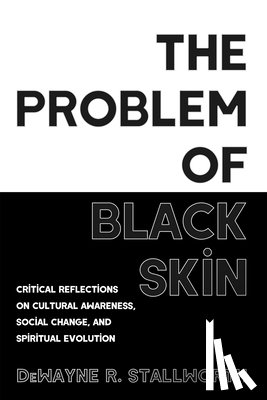 Stallworth, Dewayne R. - The Problem of Black Skin