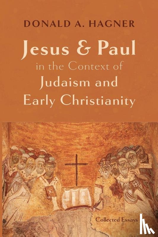 Hagner, Donald A. - Jesus and Paul in the Context of Judaism and Early Christianity