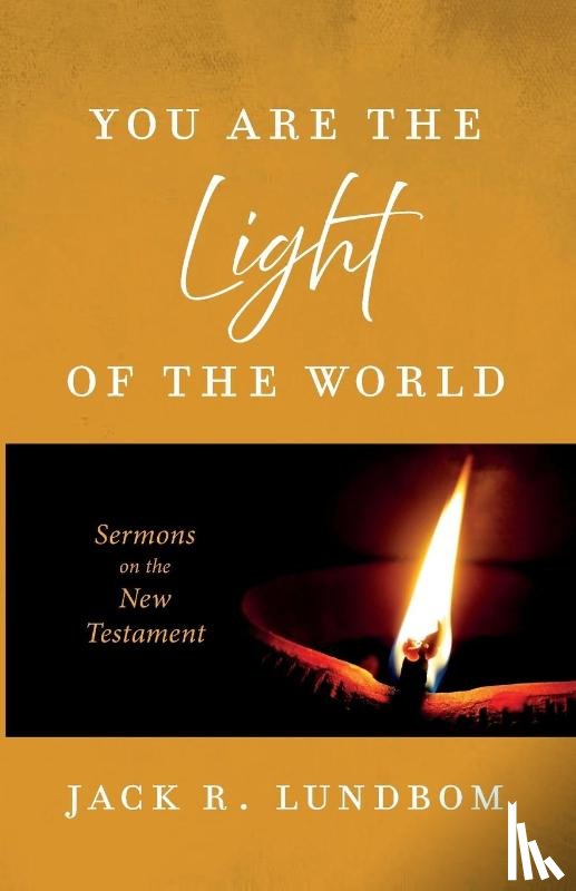 Lundbom, Jack R. - You Are the Light of the World