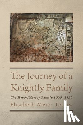 Tetlow, Elisabeth Meier - The Journey of a Knightly Family