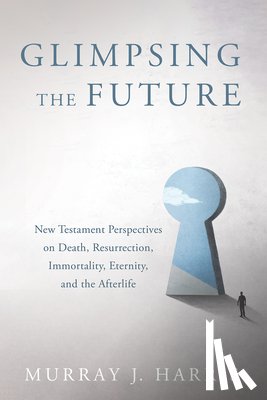 Harris, Murray J. - Harris, M: Glimpsing the Future