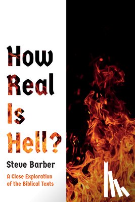 Barber, Steve - How Real Is Hell?