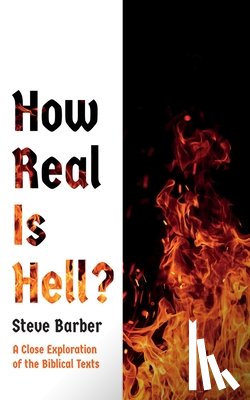 Barber, Steve - How Real Is Hell?