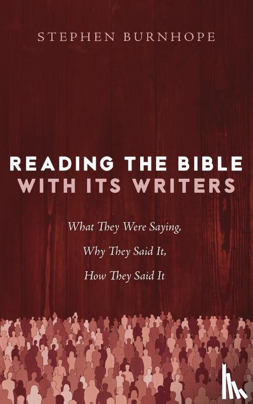 Burnhope, Stephen - Reading the Bible with Its Writers