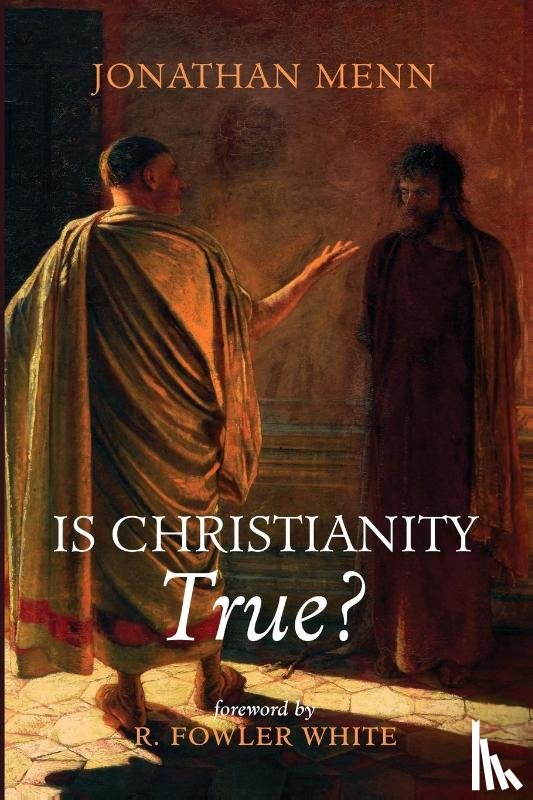 Menn, Jonathan - Is Christianity True?