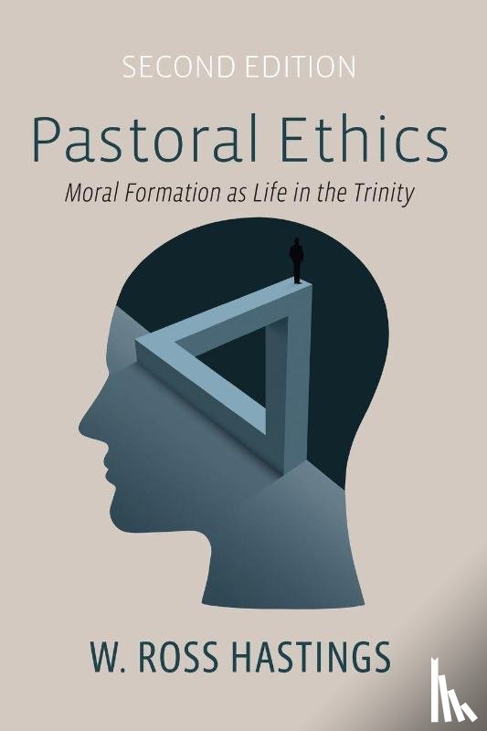 Hastings, W. Ross - Pastoral Ethics, Second Edition