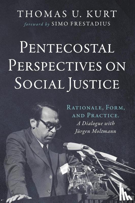 Kurt, Thomas U. - Pentecostal Perspectives on Social Justice