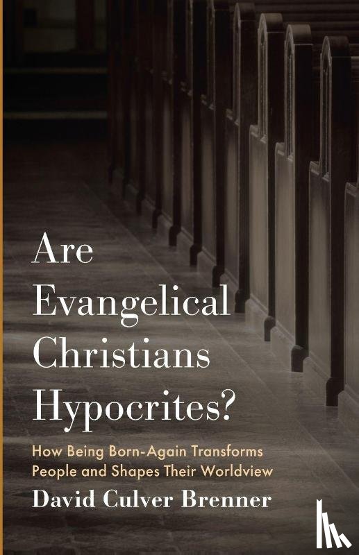 Brenner, David Culver - Are Evangelical Christians Hypocrites?