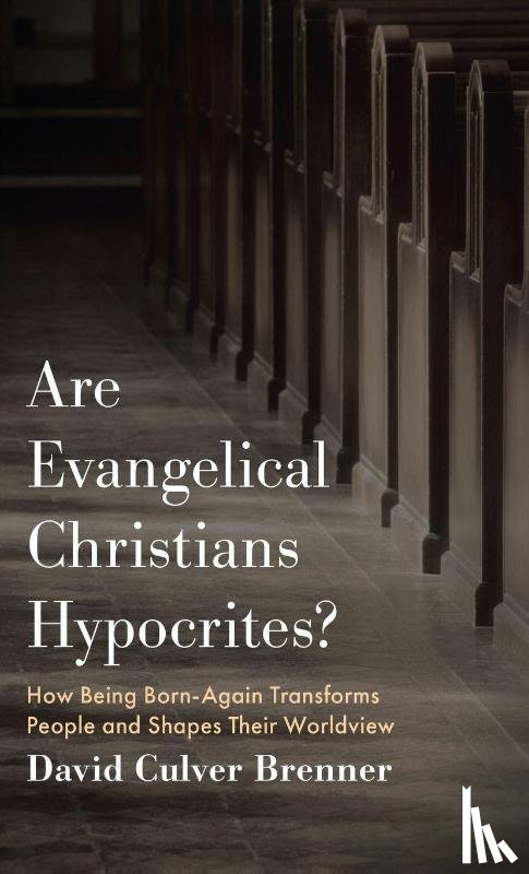 Brenner, David Culver - Are Evangelical Christians Hypocrites?