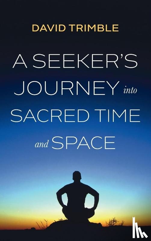 Trimble, David - A Seeker's Journey into Sacred Time and Space