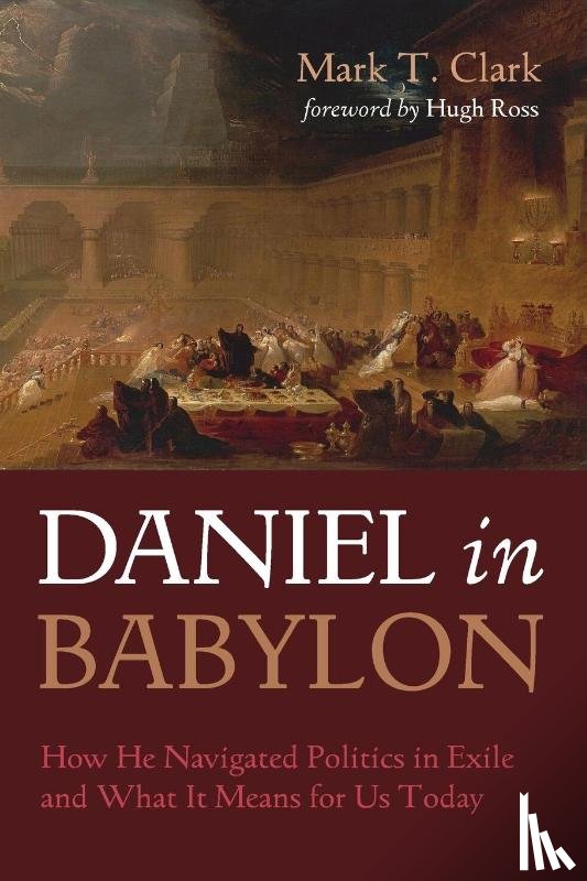 Clark, Mark T. - Daniel in Babylon