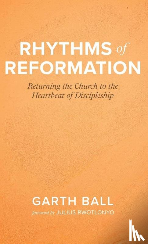 Ball, Garth - Rhythms of Reformation
