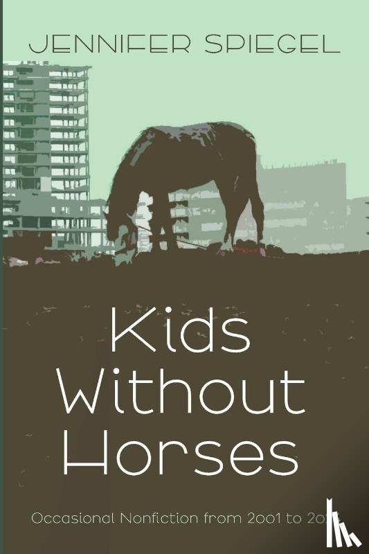 Spiegel, Jennifer - Kids Without Horses