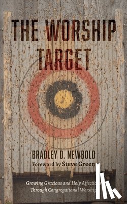 Newbold, Bradley D. - The Worship Target