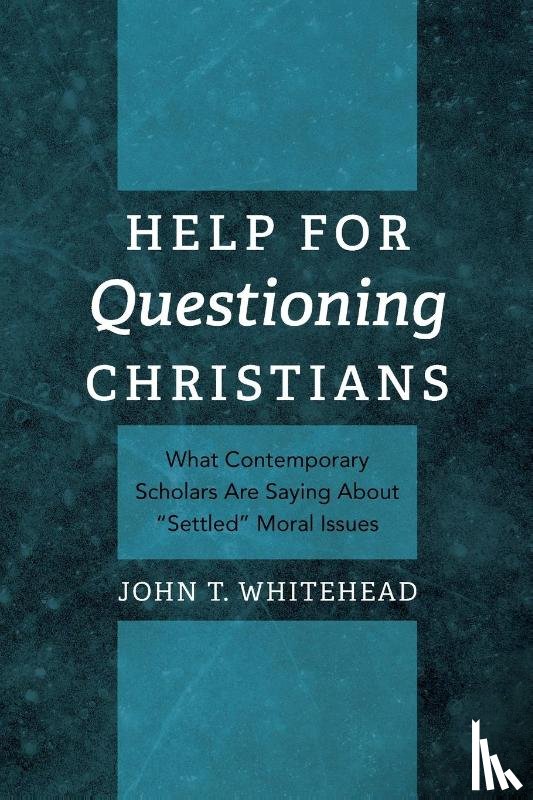 Whitehead, John T. - Help for Questioning Christians
