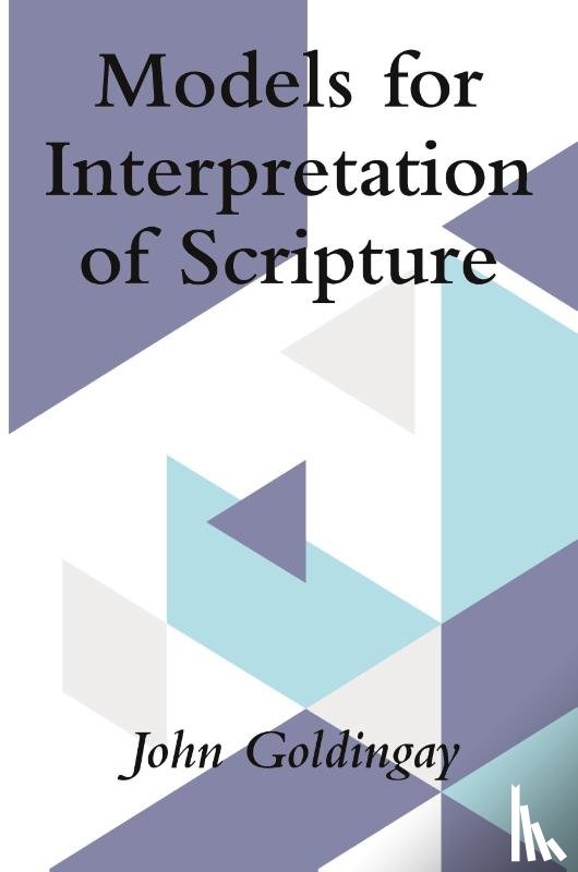 Goldingay, John - Models for Interpretation of Scripture
