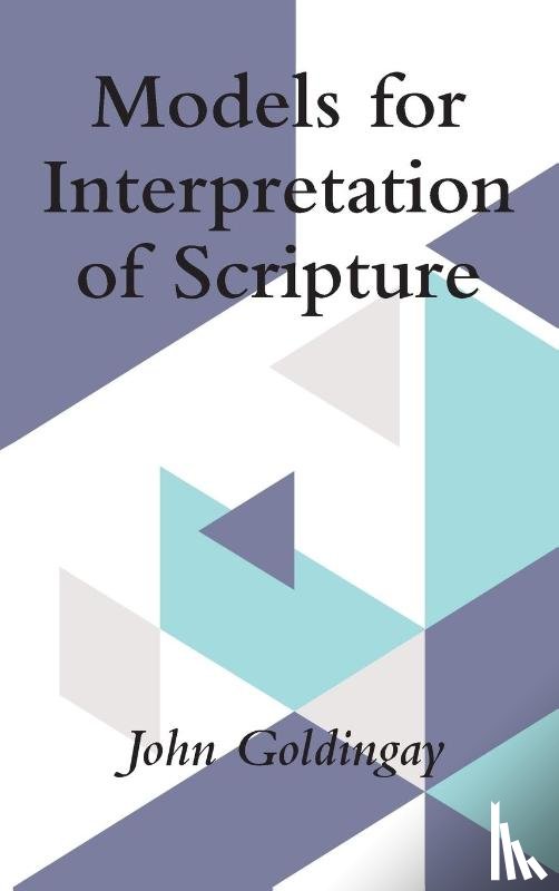 Goldingay, John - Models for Interpretation of Scripture