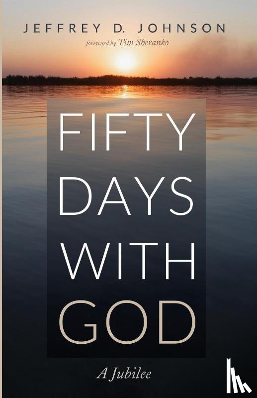 Johnson, Jeffrey D. - Fifty Days with God