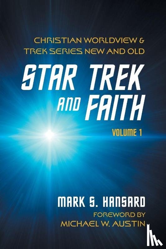 Hansard, Mark S. - Star Trek and Faith, Volume 1