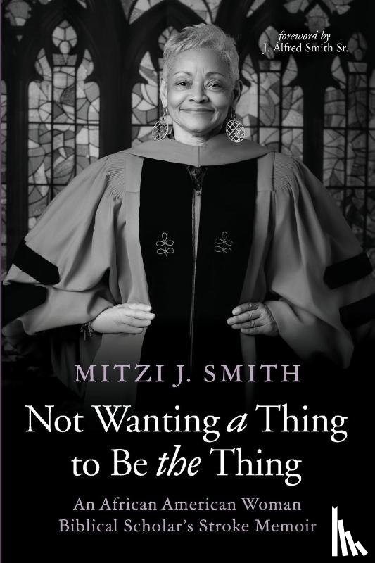 Smith, Mitzi J. - Not Wanting a Thing to Be the Thing