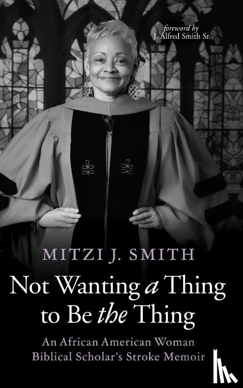 Smith, Mitzi J. - Not Wanting a Thing to Be the Thing
