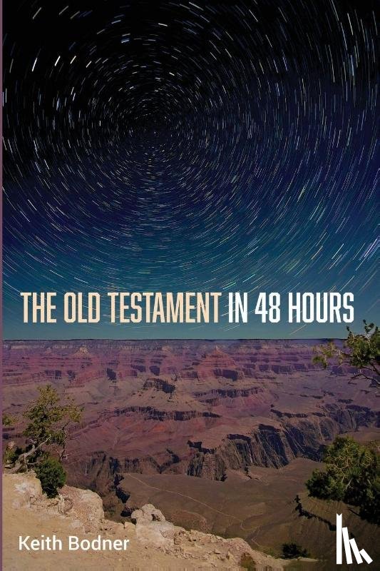 Bodner, Keith - The Old Testament in 48 Hours