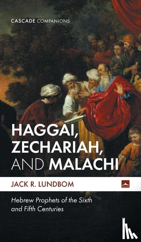 Lundbom, Jack R. - Haggai, Zechariah, and Malachi
