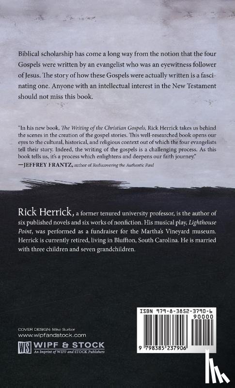 Herrick, Rick - The Writing of the Christian Gospels