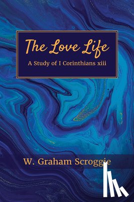 Scroggie, W. Graham - The Love Life