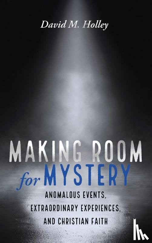 Holley, David M. - Making Room for Mystery