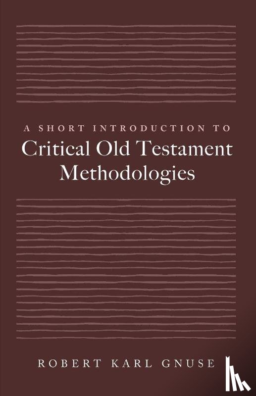 Gnuse, Robert Karl - A Short Introduction to Critical Old Testament Methodologies