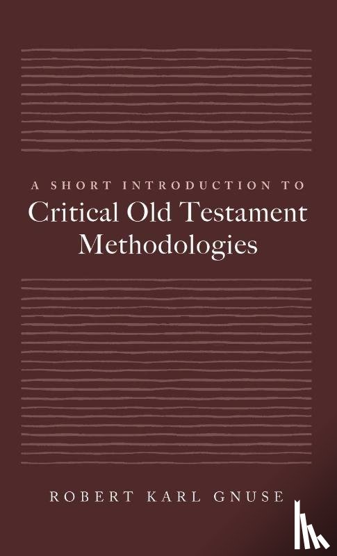 Gnuse, Robert Karl - A Short Introduction to Critical Old Testament Methodologies