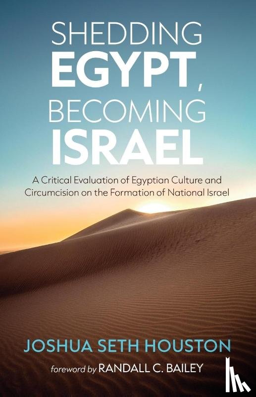 Houston, Joshua Seth - Shedding Egypt, Becoming Israel