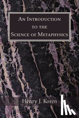Koren, Henry J. Cssp - An Introduction to the Science of Metaphysics