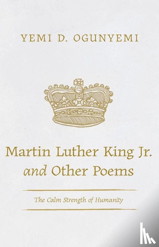 Ogunyemi, Yemi D. - Martin Luther King Jr. and Other Poems