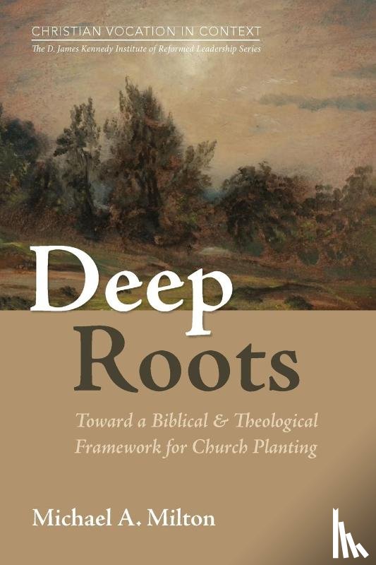 Milton, Michael A. - Deep Roots