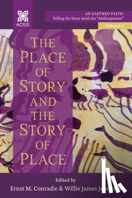 Conradie, Ernst M. - The Place of Story and the Story of Place