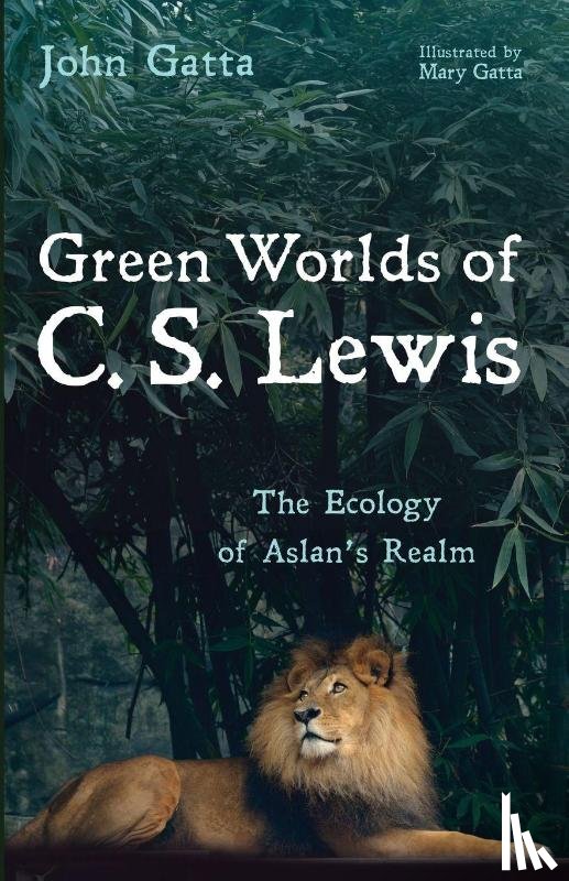 Gatta, John - Green Worlds of C. S. Lewis