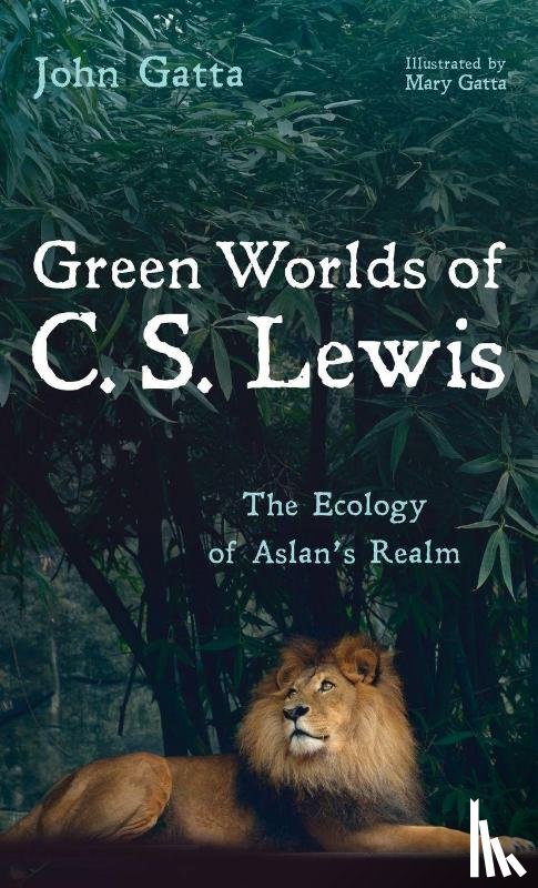 Gatta, John - Green Worlds of C. S. Lewis