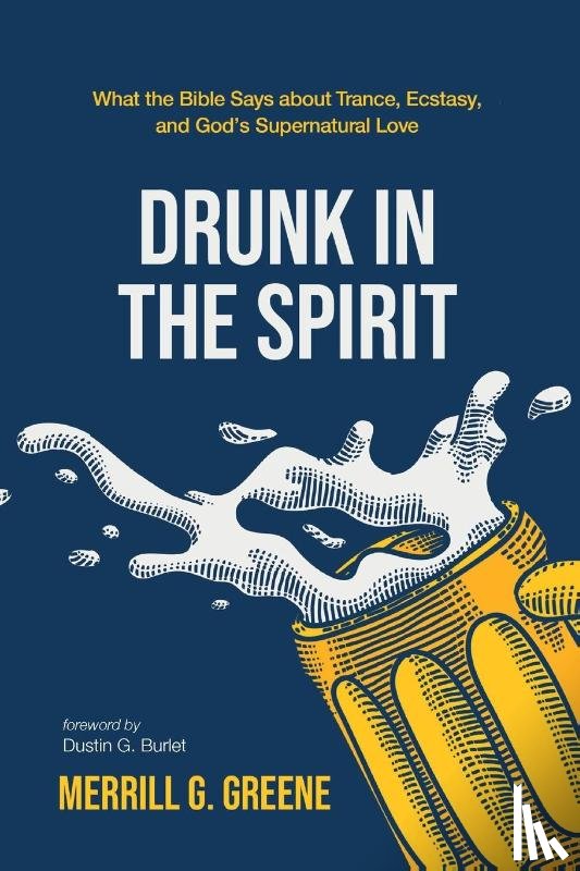Greene, Merrill G. - Drunk in the Spirit