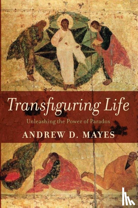 Mayes, Andrew D. - Transfiguring Life