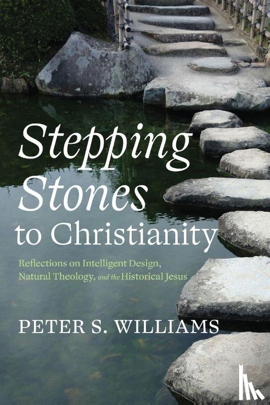 Williams, Peter S. - Stepping Stones to Christianity