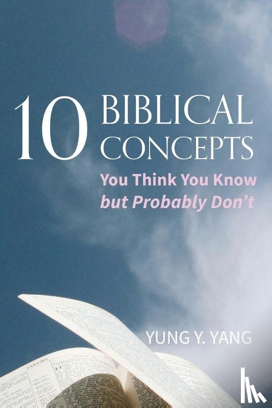 Yang, Yung - Ten Biblical Concepts