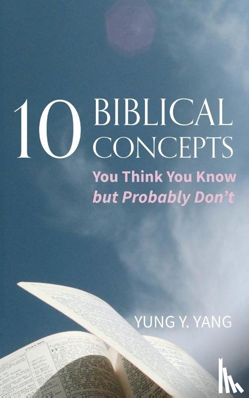 Yang, Yung - Ten Biblical Concepts