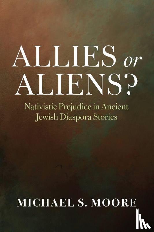 Moore, Michael S. - Allies or Aliens?