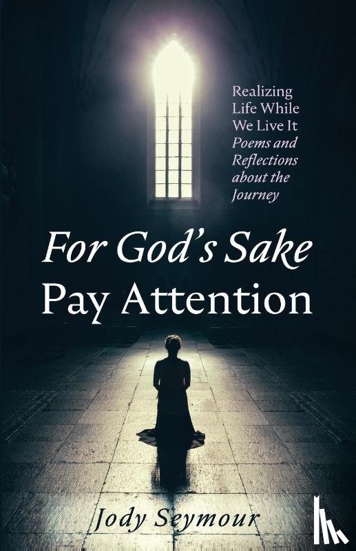 Seymour, Jody - For God's Sake Pay Attention