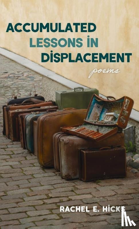 Hicks, Rachel E. - Accumulated Lessons in Displacement