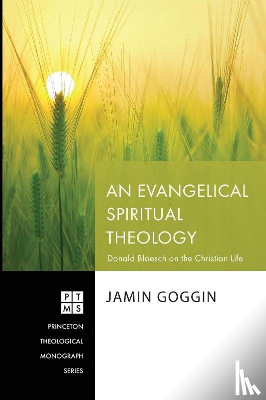Goggin, Jamin - An Evangelical Spiritual Theology