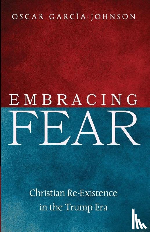 García-Johnson, Oscar - Embracing Fear