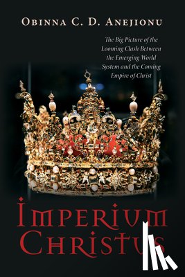 Anejionu, Obinna C. D. - Imperium Christus